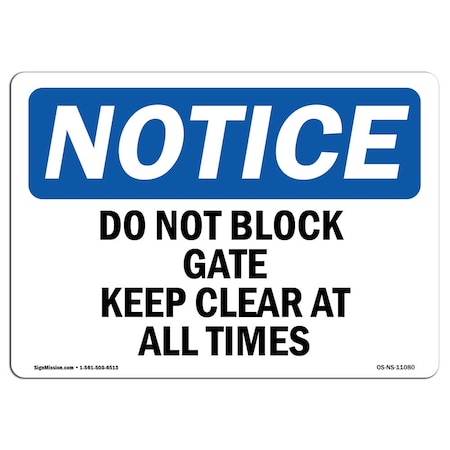 Signmission Safety Sign, OSHA Notice, 10" Height, Do Not Block Gate Keep Clear At All Times Sign, Landscape OS-NS-D-1014-L-11080